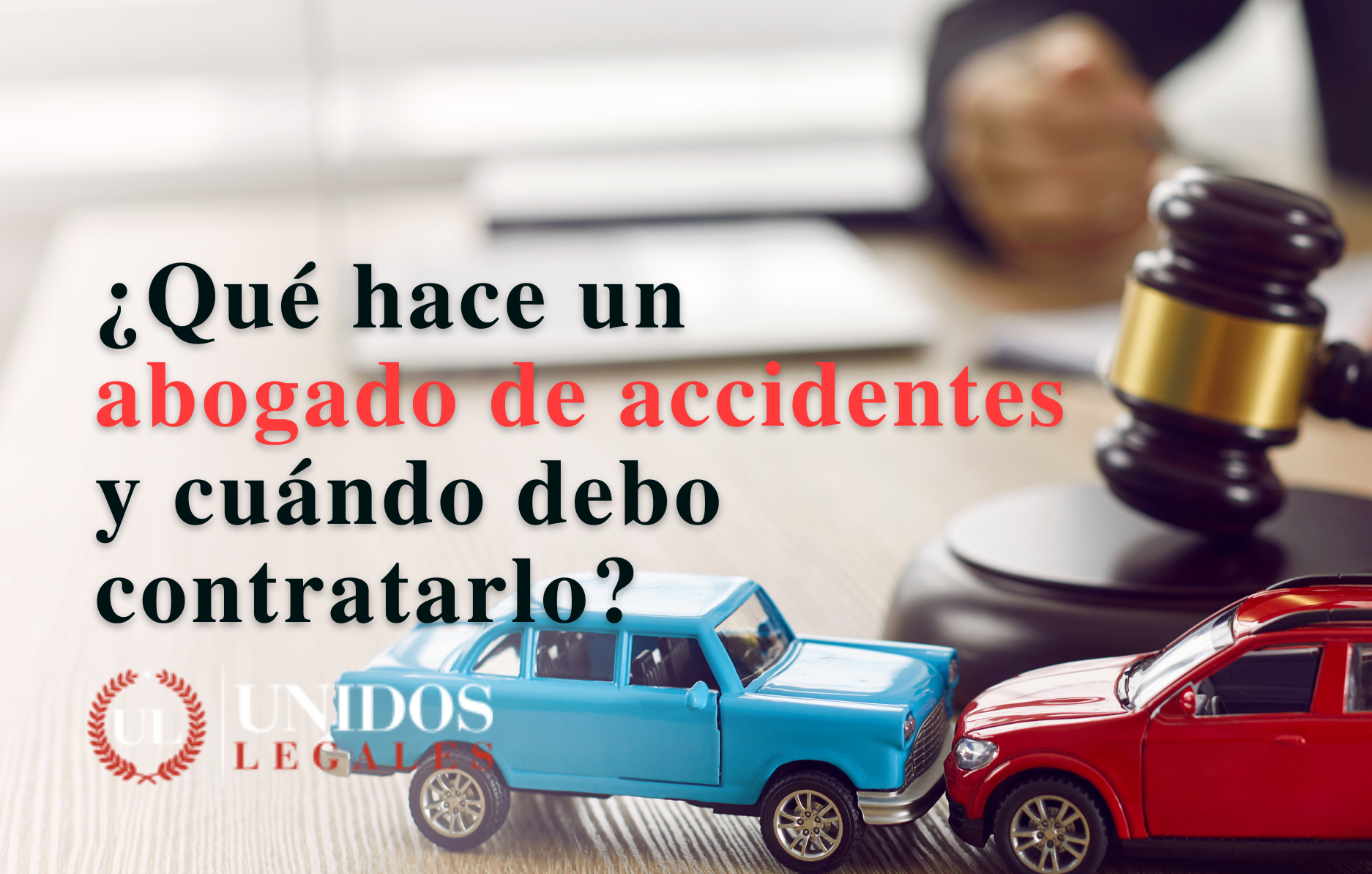 ¿qué Hace Un Abogado De Accidentes Y Cuándo Debo Contratarloemk 0872