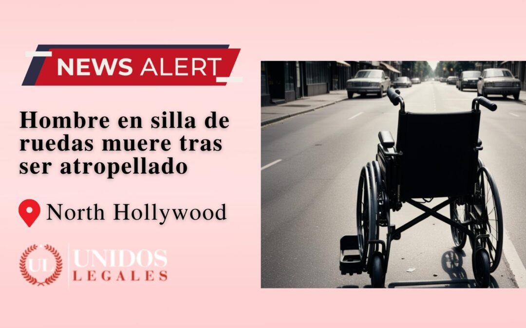 North Hollywood: muere hombre atropellado en silla de ruedas